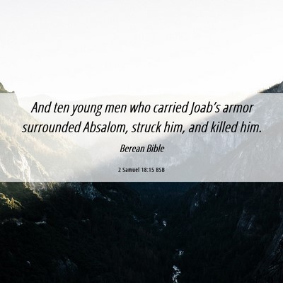 Picture 06 - 2 Samuel 18:15 BSB - And ten young men who carried Joab’s armor - Bible Verse Picture