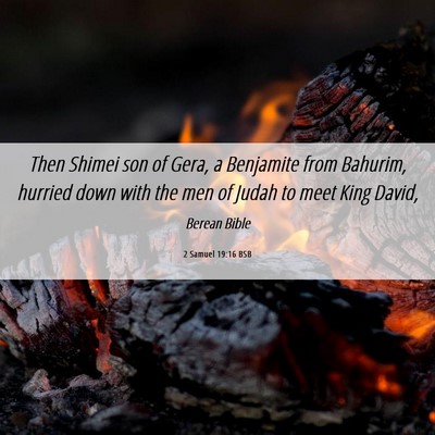 Picture 06 - 2 Samuel 19:16 BSB - Then Shimei son of Gera, a Benjamite from - Bible Verse Picture