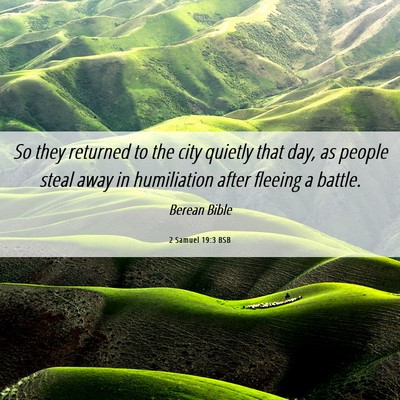Picture 06 - 2 Samuel 19:3 BSB - So they returned to the city quietly that day, as - Bible Verse Picture
