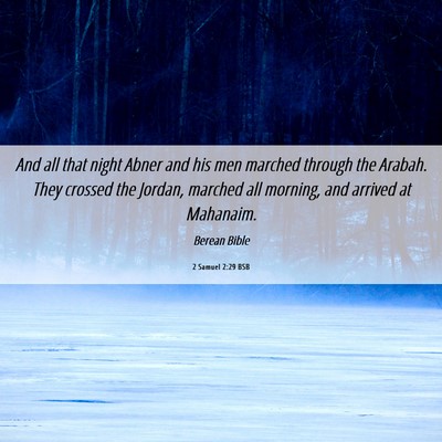 Picture 06 - 2 Samuel 2:29 BSB - And all that night Abner and his men marched - Bible Verse Picture