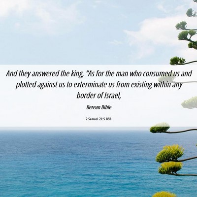 Picture 06 - 2 Samuel 21:5 BSB - And they answered the king, “As for the man who - Bible Verse Picture