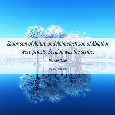 Picture 06 - 2 Samuel 8:17 BSB - Zadok son of Ahitub and Ahimelech son of Abiathar - Bible Verse Picture