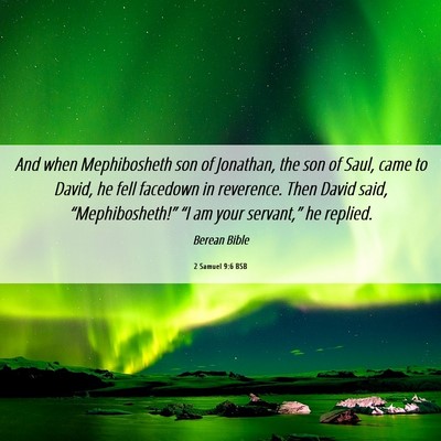 Picture 06 - 2 Samuel 9:6 BSB - And when Mephibosheth son of Jonathan, the son of - Bible Verse Picture