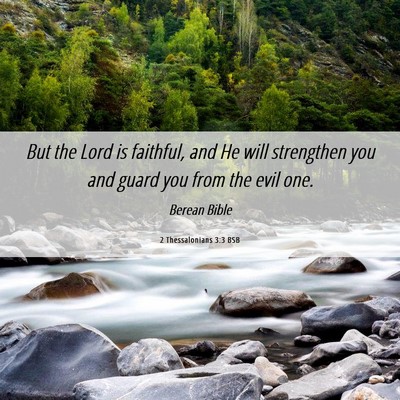 Picture 06 - 2 Thessalonians 3:3 BSB - But the Lord is faithful, and He will strengthen - Bible Verse Picture