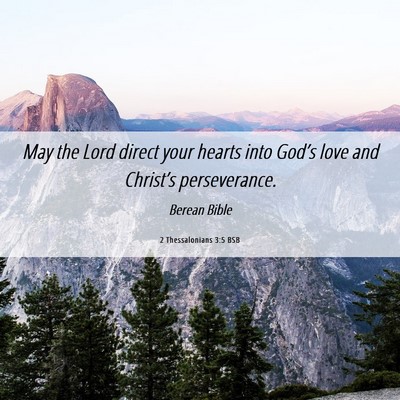 Picture 06 - 2 Thessalonians 3:5 BSB - May the Lord direct your hearts into God’s love - Bible Verse Picture