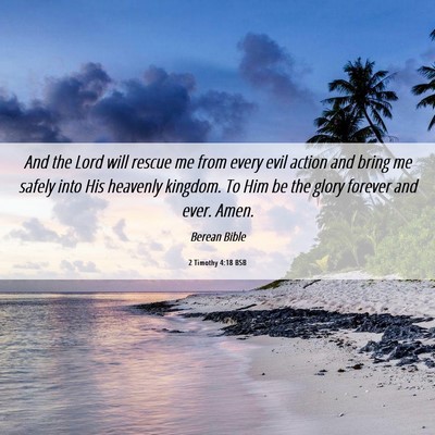 Picture 06 - 2 Timothy 4:18 BSB - And the Lord will rescue me from every evil - Bible Verse Picture