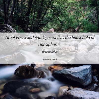 Picture 06 - 2 Timothy 4:19 BSB - Greet Prisca and Aquila, as well as the household - Bible Verse Picture