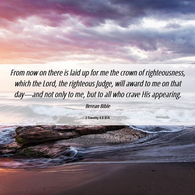 Picture 06 - 2 Timothy 4:8 BSB - From now on there is laid up for me the crown of - Bible Verse Picture
