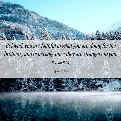 Picture 06 - 3 John 1:5 BSB - Beloved, you are faithful in what you are doing - Bible Verse Picture