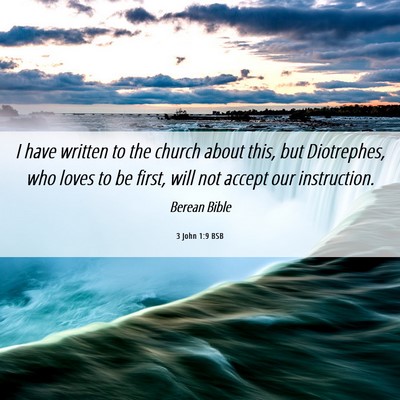 Picture 06 - 3 John 1:9 BSB - I have written to the church about this, but - Bible Verse Picture