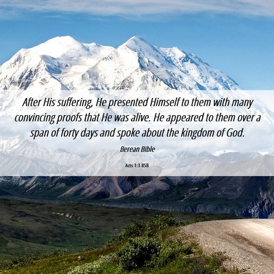 Picture 06 - Acts 1:3 BSB - After His suffering, He presented Himself to them - Bible Verse Picture
