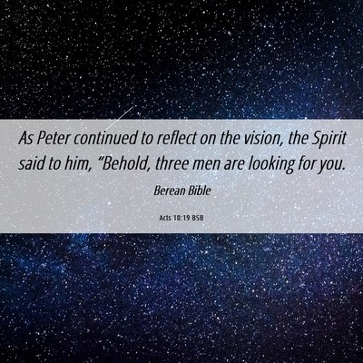 Picture 06 - Acts 10:19 BSB - As Peter continued to reflect on the vision, the - Bible Verse Picture