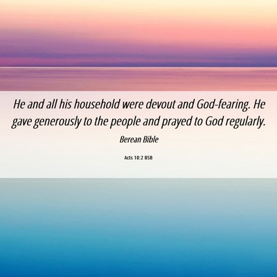 Picture 06 - Acts 10:2 BSB - He and all his household were devout and - Bible Verse Picture