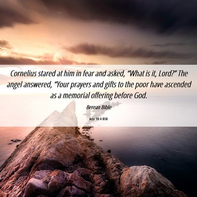 Picture 06 - Acts 10:4 BSB - Cornelius stared at him in fear and asked, - Bible Verse Picture