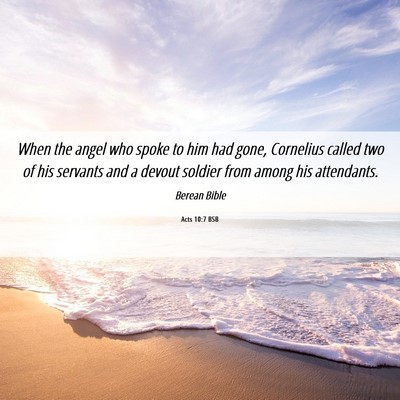 Picture 06 - Acts 10:7 BSB - When the angel who spoke to him had gone, - Bible Verse Picture