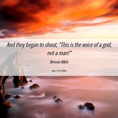 Picture 06 - Acts 12:22 BSB - And they began to shout, “This is the voice of - Bible Verse Picture