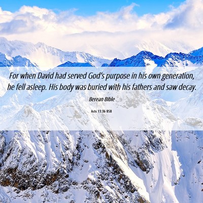 Picture 06 - Acts 13:36 BSB - For when David had served God’s purpose in his - Bible Verse Picture