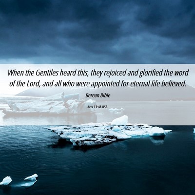 Picture 06 - Acts 13:48 BSB - When the Gentiles heard this, they rejoiced and - Bible Verse Picture