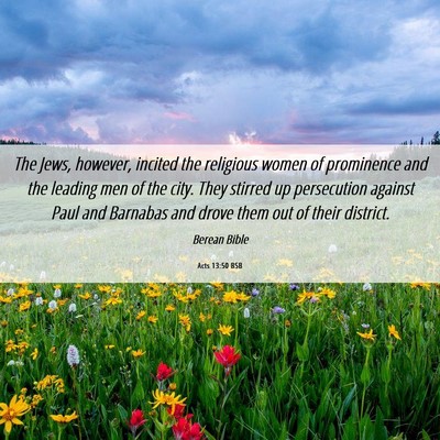 Picture 06 - Acts 13:50 BSB - The Jews, however, incited the religious women of - Bible Verse Picture