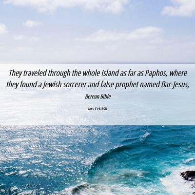 Picture 06 - Acts 13:6 BSB - They traveled through the whole island as far as - Bible Verse Picture