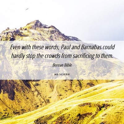 Picture 06 - Acts 14:18 BSB - Even with these words, Paul and Barnabas could - Bible Verse Picture