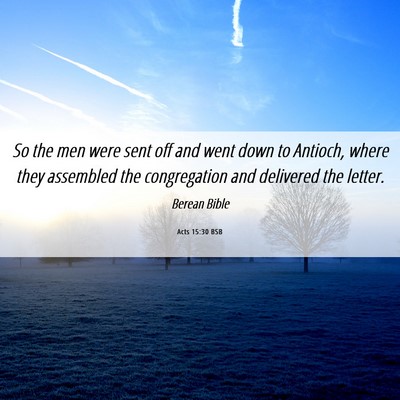 Picture 06 - Acts 15:30 BSB - So the men were sent off and went down to - Bible Verse Picture