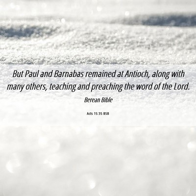 Picture 06 - Acts 15:35 BSB - But Paul and Barnabas remained at Antioch, along - Bible Verse Picture