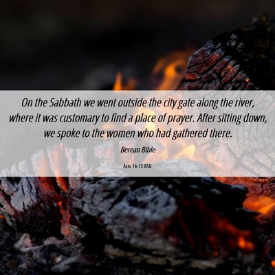 Picture 06 - Acts 16:13 BSB - On the Sabbath we went outside the city gate - Bible Verse Picture