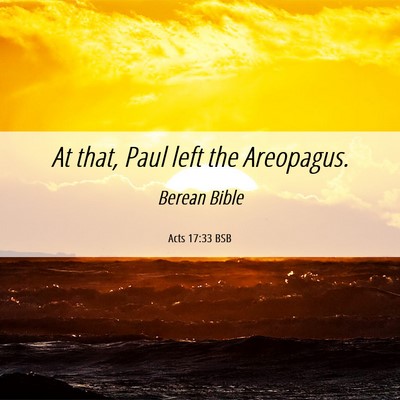Picture 06 - Acts 17:33 BSB - At that, Paul left the - Bible Verse Picture