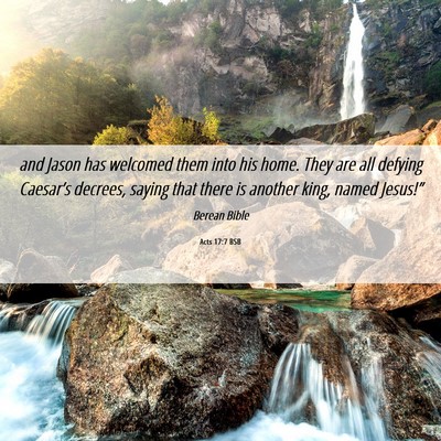 Picture 06 - Acts 17:7 BSB - and Jason has welcomed them into his home. They - Bible Verse Picture