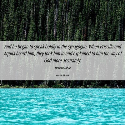 Picture 06 - Acts 18:26 BSB - And he began to speak boldly in the synagogue. - Bible Verse Picture