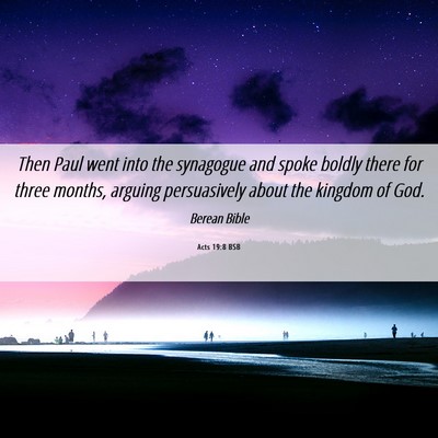 Picture 06 - Acts 19:8 BSB - Then Paul went into the synagogue and spoke - Bible Verse Picture