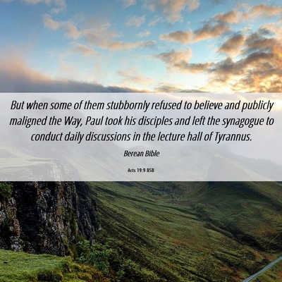 Picture 06 - Acts 19:9 BSB - But when some of them stubbornly refused to - Bible Verse Picture
