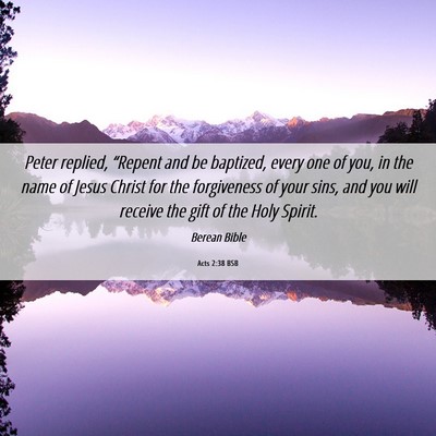 Picture 06 - Acts 2:38 BSB - Peter replied, “Repent and be baptized, every - Bible Verse Picture