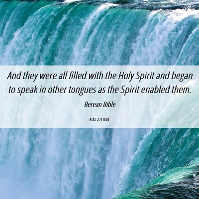 Picture 06 - Acts 2:4 BSB - And they were all filled with the Holy Spirit and - Bible Verse Picture
