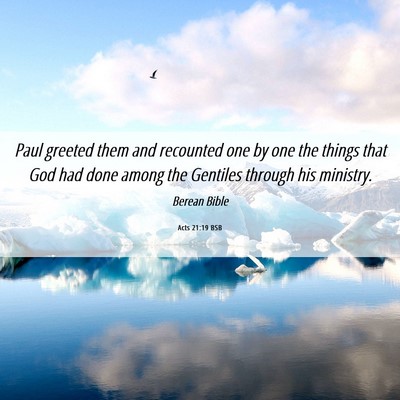 Picture 06 - Acts 21:19 BSB - Paul greeted them and recounted one by one the - Bible Verse Picture