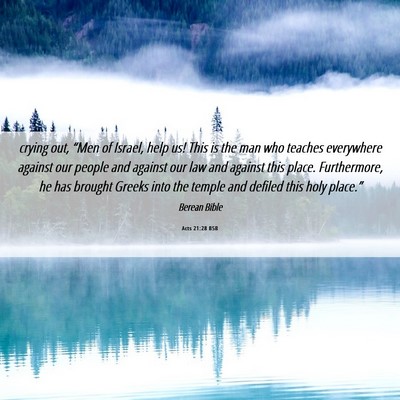 Picture 06 - Acts 21:28 BSB - crying out, “Men of Israel, help us! This is - Bible Verse Picture