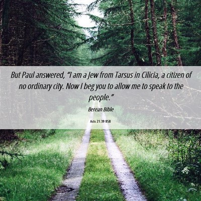 Picture 06 - Acts 21:39 BSB - But Paul answered, “I am a Jew from Tarsus in - Bible Verse Picture