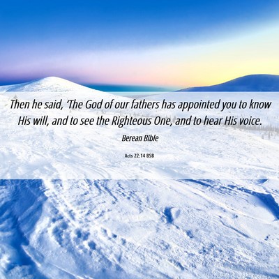 Picture 06 - Acts 22:14 BSB - Then he said, ‘The God of our fathers has - Bible Verse Picture