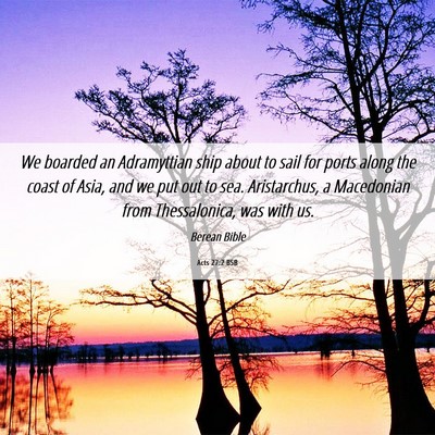 Picture 06 - Acts 27:2 BSB - We boarded an Adramyttian ship about to sail for - Bible Verse Picture