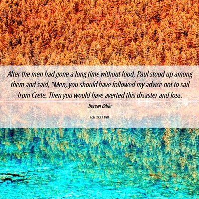Picture 06 - Acts 27:21 BSB - After the men had gone a long time without food, - Bible Verse Picture