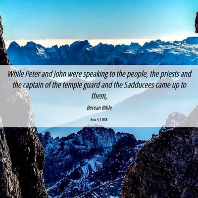 Picture 06 - Acts 4:1 BSB - While Peter and John were speaking to the people, - Bible Verse Picture