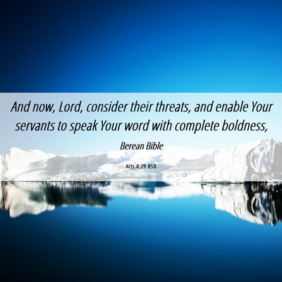 Picture 06 - Acts 4:29 BSB - And now, Lord, consider their threats, and enable - Bible Verse Picture