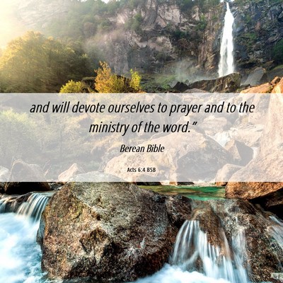 Picture 06 - Acts 6:4 BSB - and will devote ourselves to prayer and to the - Bible Verse Picture