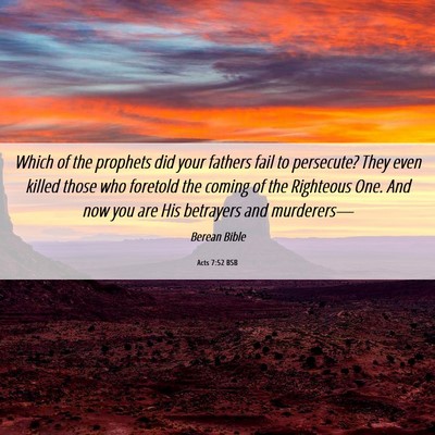 Picture 06 - Acts 7:52 BSB - Which of the prophets did your fathers fail to - Bible Verse Picture