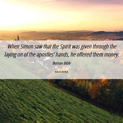 Picture 06 - Acts 8:18 BSB - When Simon saw that the Spirit was given through - Bible Verse Picture