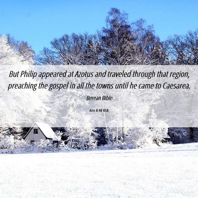 Picture 06 - Acts 8:40 BSB - But Philip appeared at Azotus and traveled - Bible Verse Picture