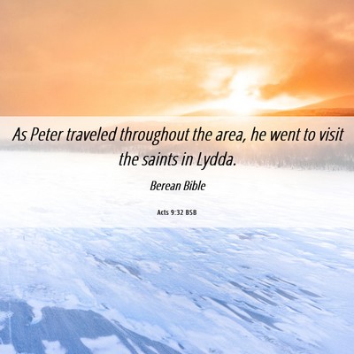 Picture 06 - Acts 9:32 BSB - As Peter traveled throughout the area, he went to - Bible Verse Picture
