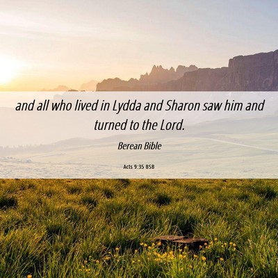 Picture 06 - Acts 9:35 BSB - and all who lived in Lydda and Sharon saw him and - Bible Verse Picture