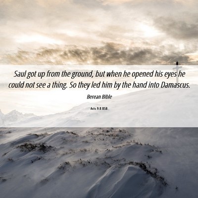 Picture 06 - Acts 9:8 BSB - Saul got up from the ground, but when he opened - Bible Verse Picture